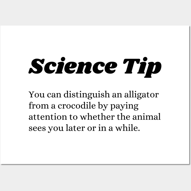 Crocodile Alligator Funny Science tip Wall Art by Davidsmith